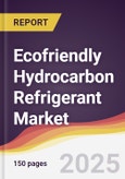 Ecofriendly Hydrocarbon Refrigerant Market Report: Trends, Forecast and Competitive Analysis to 2031- Product Image