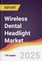 Wireless Dental Headlight Market Report: Trends, Forecast and Competitive Analysis to 2031 - Product Thumbnail Image