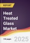 Heat Treated Glass Market Report: Trends, Forecast and Competitive Analysis to 2031 - Product Thumbnail Image