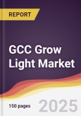 GCC Grow Light Market Report: Trends, Forecast and Competitive Analysis to 2031- Product Image