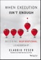 When Execution Isn't Enough. Decoding Inspirational Leadership. Edition No. 1 - Product Thumbnail Image