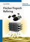 Fischer-Tropsch Refining. Edition No. 1 - Product Thumbnail Image