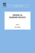 Tropical Radioecology. Radioactivity in the Environment Volume 18- Product Image