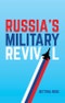 Russia's Military Revival. Edition No. 1 - Product Thumbnail Image