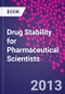 Drug Stability for Pharmaceutical Scientists - Product Image