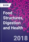 Food Structures, Digestion and Health - Product Thumbnail Image