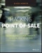 Hacking Point of Sale. Payment Application Secrets, Threats, and Solutions. Edition No. 1 - Product Thumbnail Image
