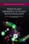 From Plant Genomics to Plant Biotechnology. Woodhead Publishing Series in Biomedicine - Product Thumbnail Image