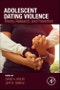 Adolescent Dating Violence. Theory, Research, and Prevention - Product Thumbnail Image