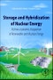 Storage and Hybridization of Nuclear Energy. Techno-economic Integration of Renewable and Nuclear Energy - Product Thumbnail Image