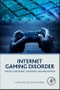 Internet Gaming Disorder. Theory, Assessment, Treatment, and Prevention - Product Thumbnail Image