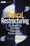 Radical Restructuring. Strategies to Increase Financial Performance. Wiley Finance - Product Thumbnail Image