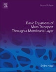 Basic Equations of Mass Transport Through a Membrane Layer. Edition No. 2- Product Image