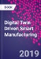 Digital Twin Driven Smart Manufacturing - Product Thumbnail Image