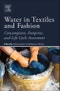 Water in Textiles and Fashion. Consumption, Footprint, and Life Cycle Assessment - Product Thumbnail Image