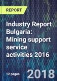Industry Report Bulgaria: Mining support service activities 2016- Product Image
