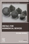 Metals for Biomedical Devices. Edition No. 2. Woodhead Publishing Series in Biomaterials - Product Thumbnail Image