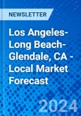 Los Angeles-Long Beach-Glendale, CA - Local Market Forecast- Product Image