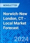 Norwich-New London, CT - Local Market Forecast - Product Thumbnail Image