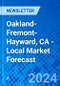 Oakland-Fremont-Hayward, CA - Local Market Forecast - Product Thumbnail Image