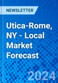 Utica-Rome, NY - Local Market Forecast- Product Image