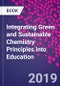 Integrating Green and Sustainable Chemistry Principles into Education - Product Thumbnail Image