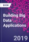 Building Big Data Applications - Product Thumbnail Image