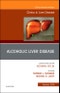 Alcoholic Liver Disease, An Issue of Clinics in Liver Disease. The Clinics: Internal Medicine Volume 23-1 - Product Image