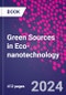 Green Sources in Eco-nanotechnology - Product Thumbnail Image