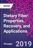 Dietary Fiber: Properties, Recovery, and Applications- Product Image