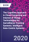 The Cognitive Approach in Cloud Computing and Internet of Things Technologies for Surveillance Tracking Systems. Intelligent Data-Centric Systems - Product Image