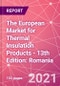 The European Market for Thermal Insulation Products - 13th Edition: Romania - Product Thumbnail Image