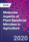 Molecular Aspects of Plant Beneficial Microbes in Agriculture - Product Thumbnail Image