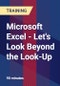 Microsoft Excel - Let's Look Beyond the Look-Up - Product Thumbnail Image