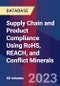 Supply Chain and Product Compliance Using RoHS, REACH, and Conflict Minerals - Product Thumbnail Image
