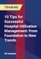 10 Tips for Successful Hospital Utilization Management: From Foundation to New Trends - Product Thumbnail Image