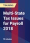 Multi-State Tax Issues for Payroll 2018 - Product Thumbnail Image
