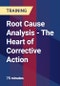 Root Cause Analysis - The Heart of Corrective Action - Product Thumbnail Image