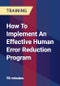 How To Implement An Effective Human Error Reduction Program - Product Thumbnail Image