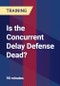 Is the Concurrent Delay Defense Dead? - Product Thumbnail Image