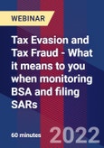 Tax Evasion and Tax Fraud - What it means to you when monitoring BSA and filing SARs - Webinar (Recorded)- Product Image