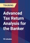Advanced Tax Return Analysis for the Banker - Product Thumbnail Image