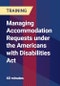 Managing Accommodation Requests under the Americans with Disabilities Act - Product Thumbnail Image