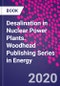 Desalination in Nuclear Power Plants. Woodhead Publishing Series in Energy - Product Thumbnail Image