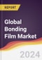 Technology Landscape, Trends and Opportunities in the Global Bonding Film Market - Product Image
