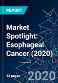Market Spotlight: Esophageal Cancer (2020)- Product Image