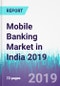 Mobile Banking Market in India 2019 - Product Thumbnail Image