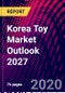 Korea Toy Market Outlook 2027 - Product Thumbnail Image