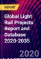 Global Light Rail Projects Report and Database 2020-2035 - Product Thumbnail Image