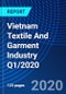 Vietnam Textile And Garment Industry Q1/2020 - Product Thumbnail Image